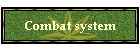 Combat system