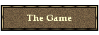 The Game