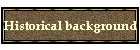 Historical background