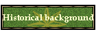 Historical background