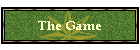 The Game